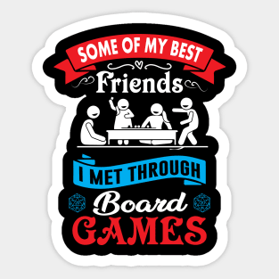 Some of My Best Friends I Met Through Board Games Sticker